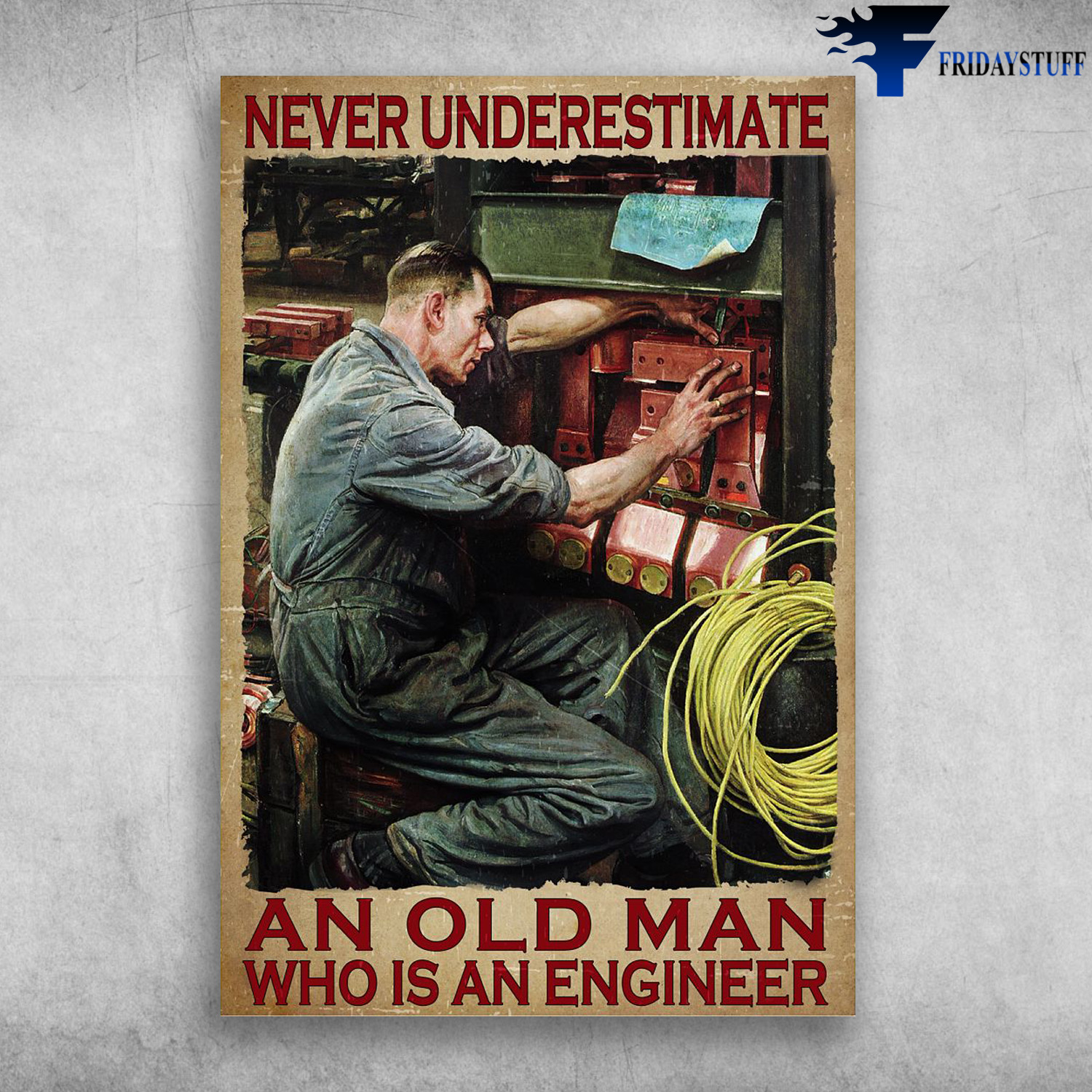 Old Engineer - Never Underestimate An Old Man, Who Is An Engineer