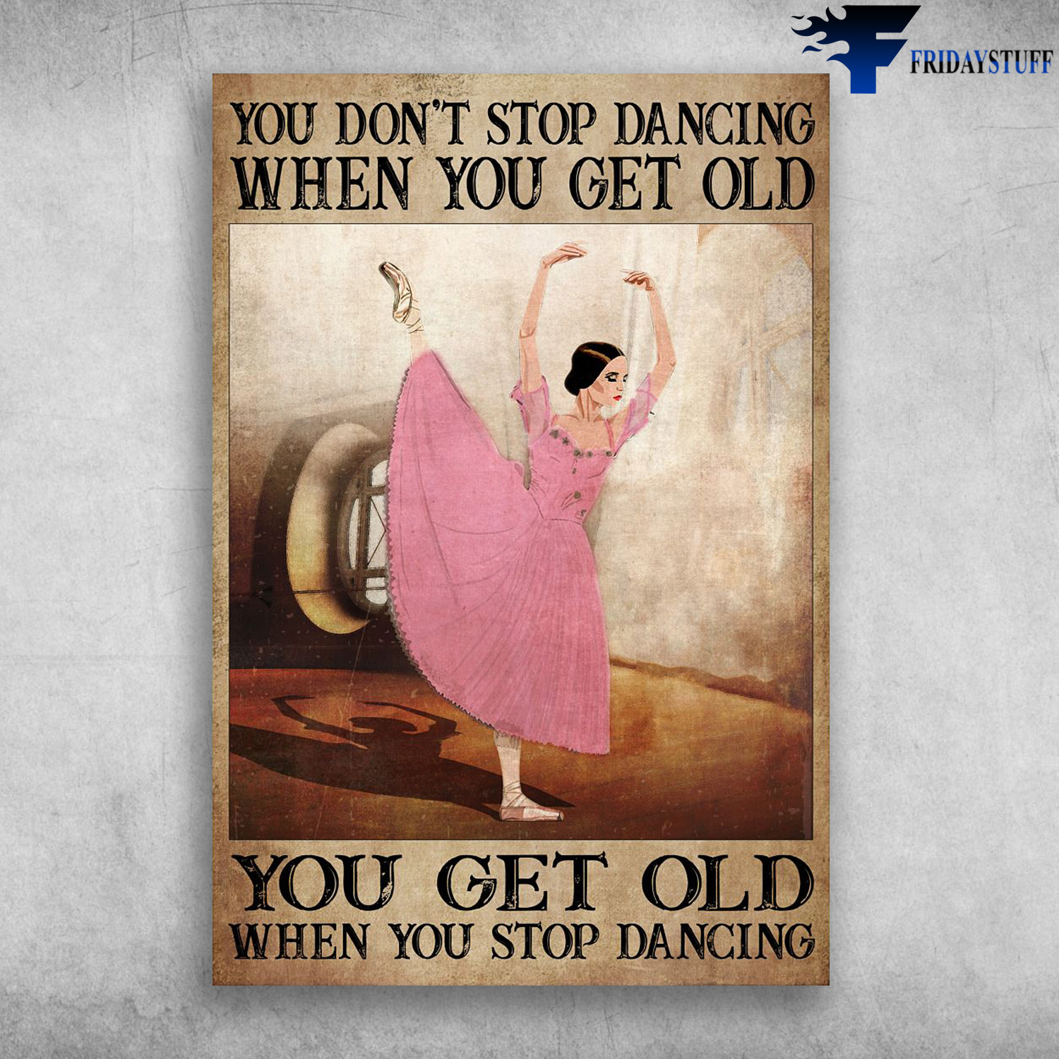 Old Lady Ballet - You Don't Stop Dancing When You Get Old, You Get Old When You Stop Dancing