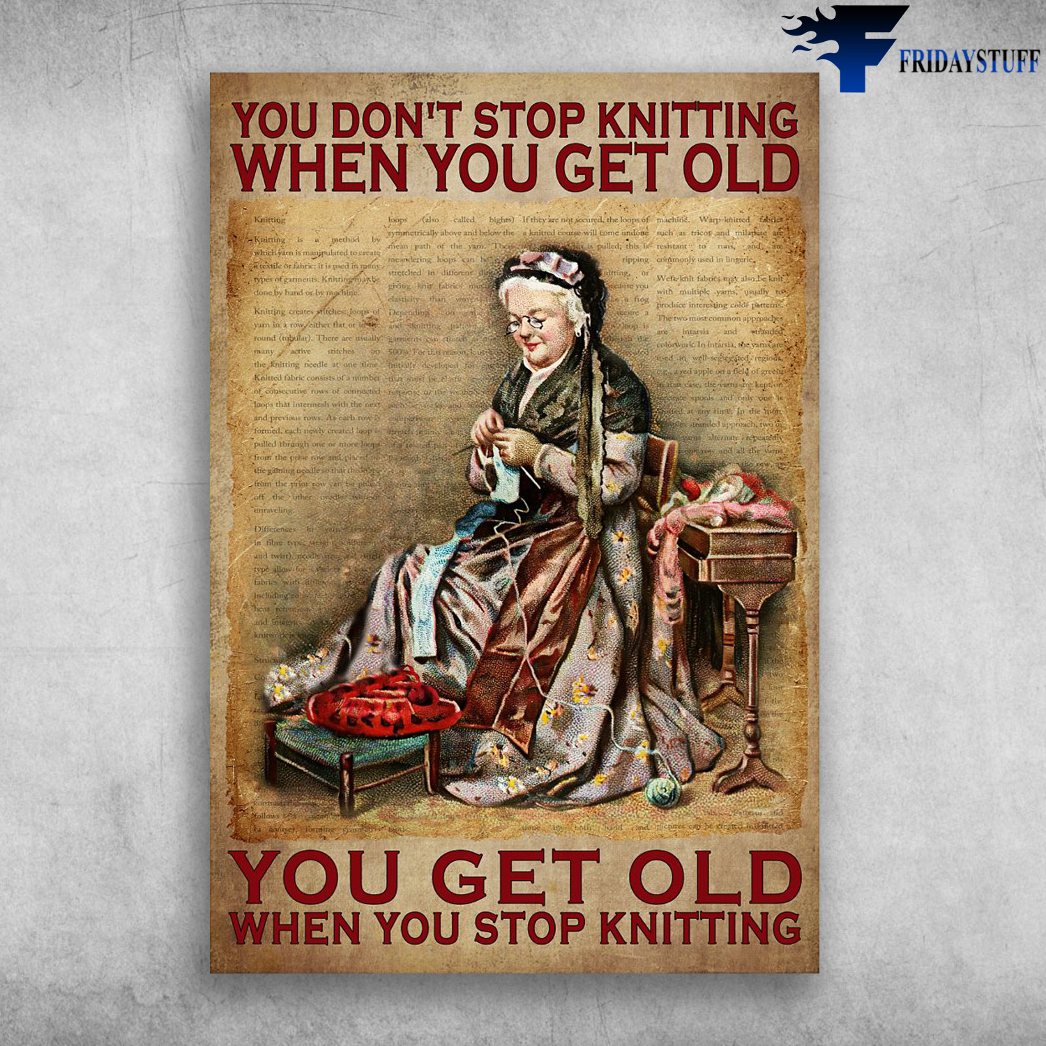 Old Lady Knitting - You Don't Stop Knitting When You Get Old, You Get Old When You Stop Knitting