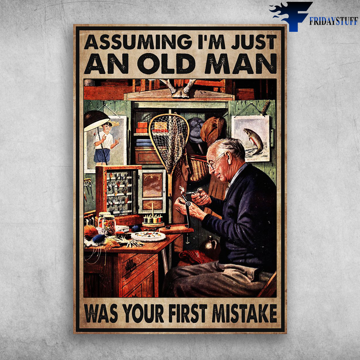 Old Man Fixing - Assuming I'm Just An Old Man, Was Your First Mistake