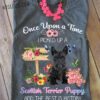 Once upon a time I picked up a Scottish Terrier Puppy and the rest is history