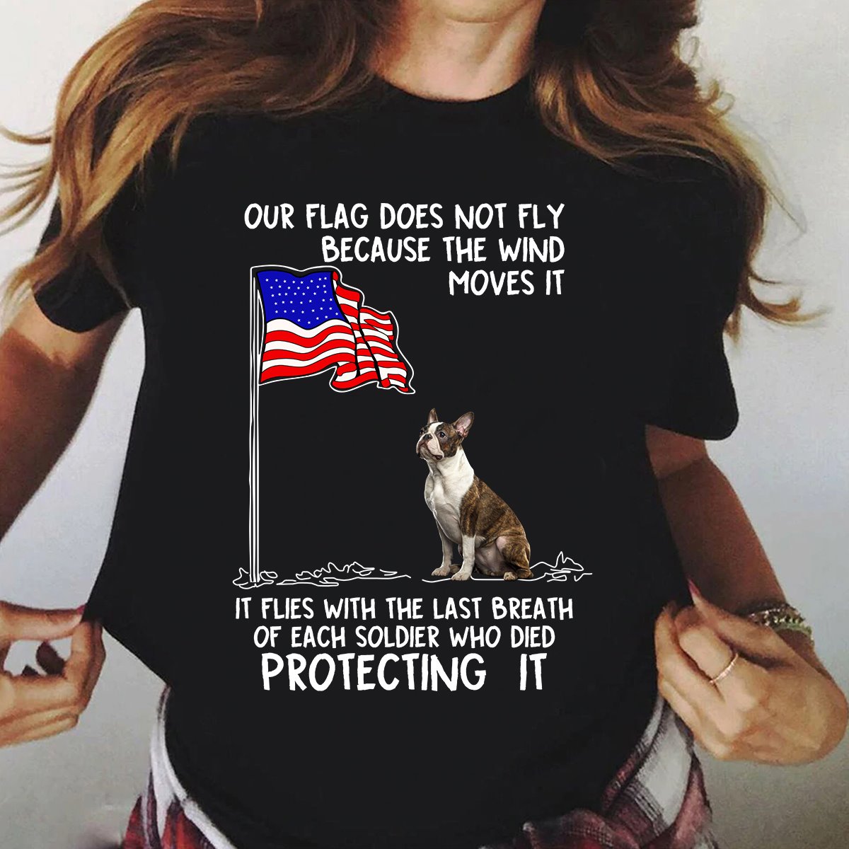 Our flag does not fly because the wind moves it - America flag, frenchie dog, independence day