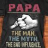 Papa the man, the muth, the bad influence