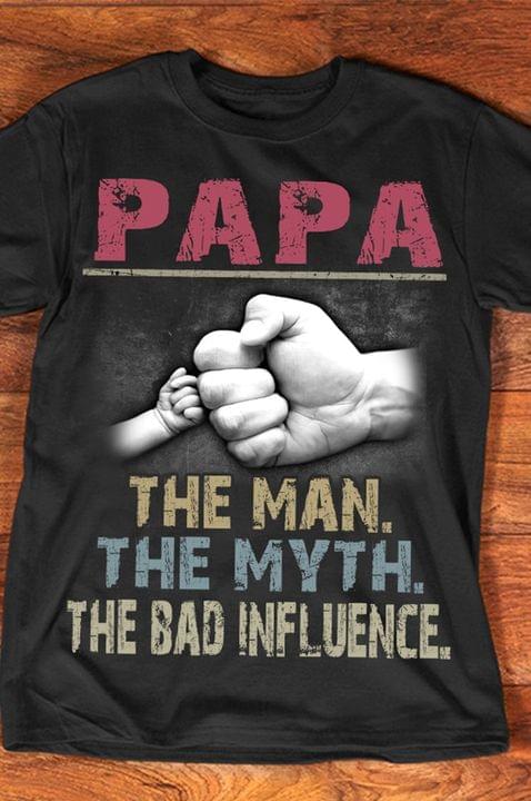 Papa the man, the muth, the bad influence