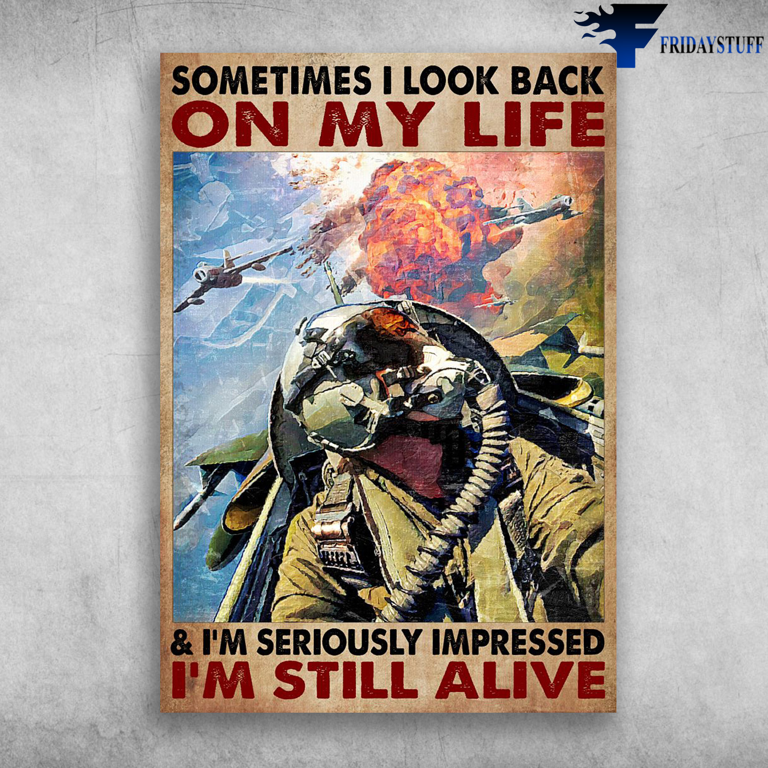 Pilot On The War - Sometimes I Look Back, On My Life, And I'm Seriously Impressed, I'm Still Alive