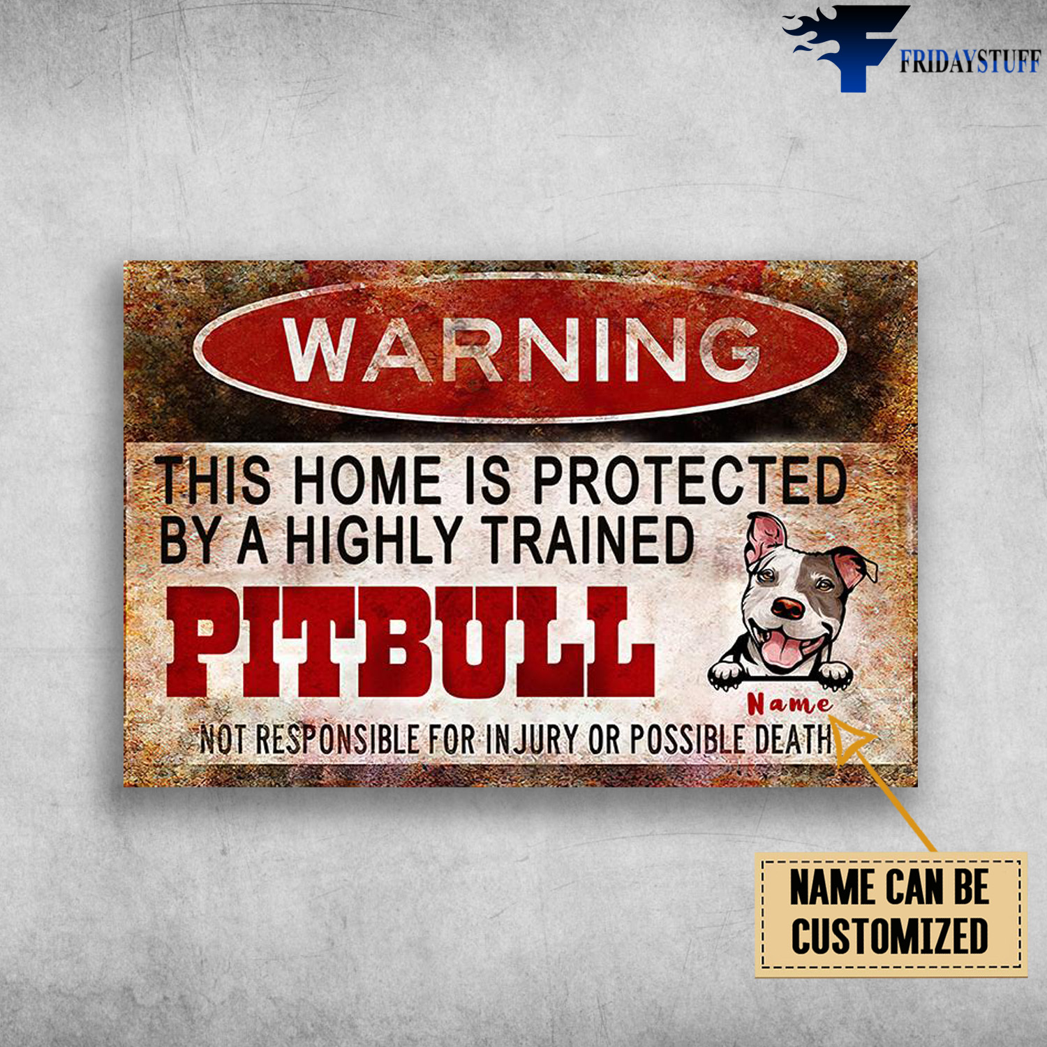 Pitbull Warning, This Home Is Protected, By A Highly Trained Pitbull, Not Responsible For In Jury, Or Possible Death
