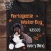 Portugueses water dog kisses fix everything - Dog lover