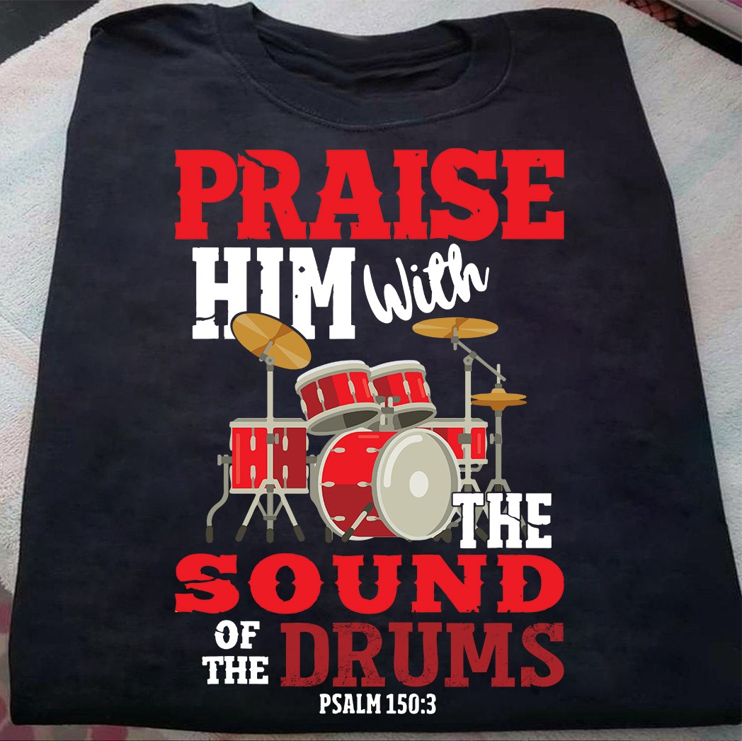 Praise him with the sound of the drums Psalm 1503