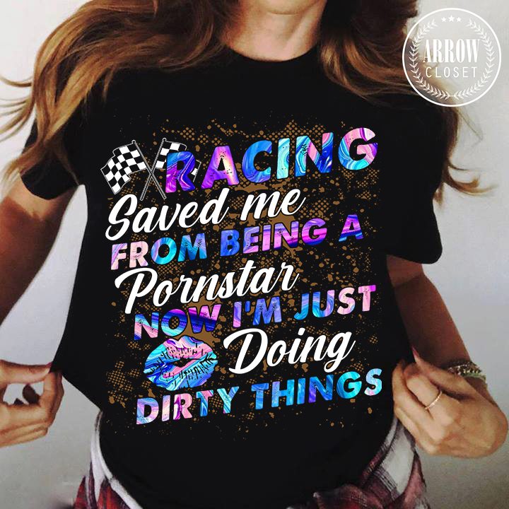 Racing saved me from being a pornstar now I'm just doing dirty things - Love racing