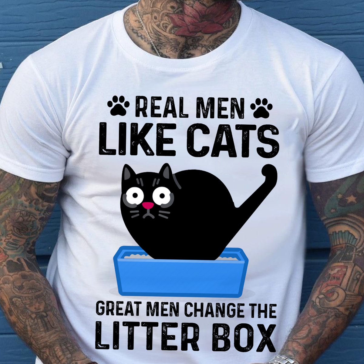 Real men like cats great man change the litter box - Cat lover