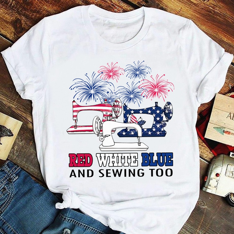 Red white blue and sewing too - Sewing machine, America flag