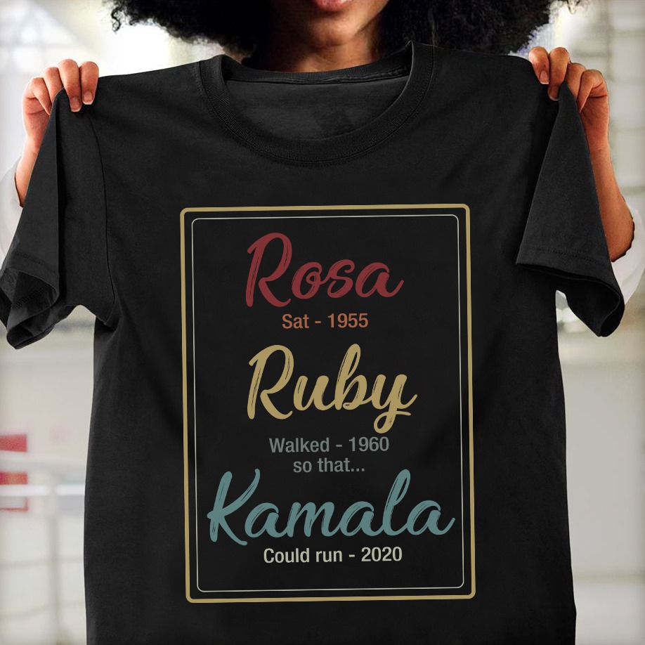 Rosa sat 1955 Ruby walked 1960 so that Kamala could run 2020