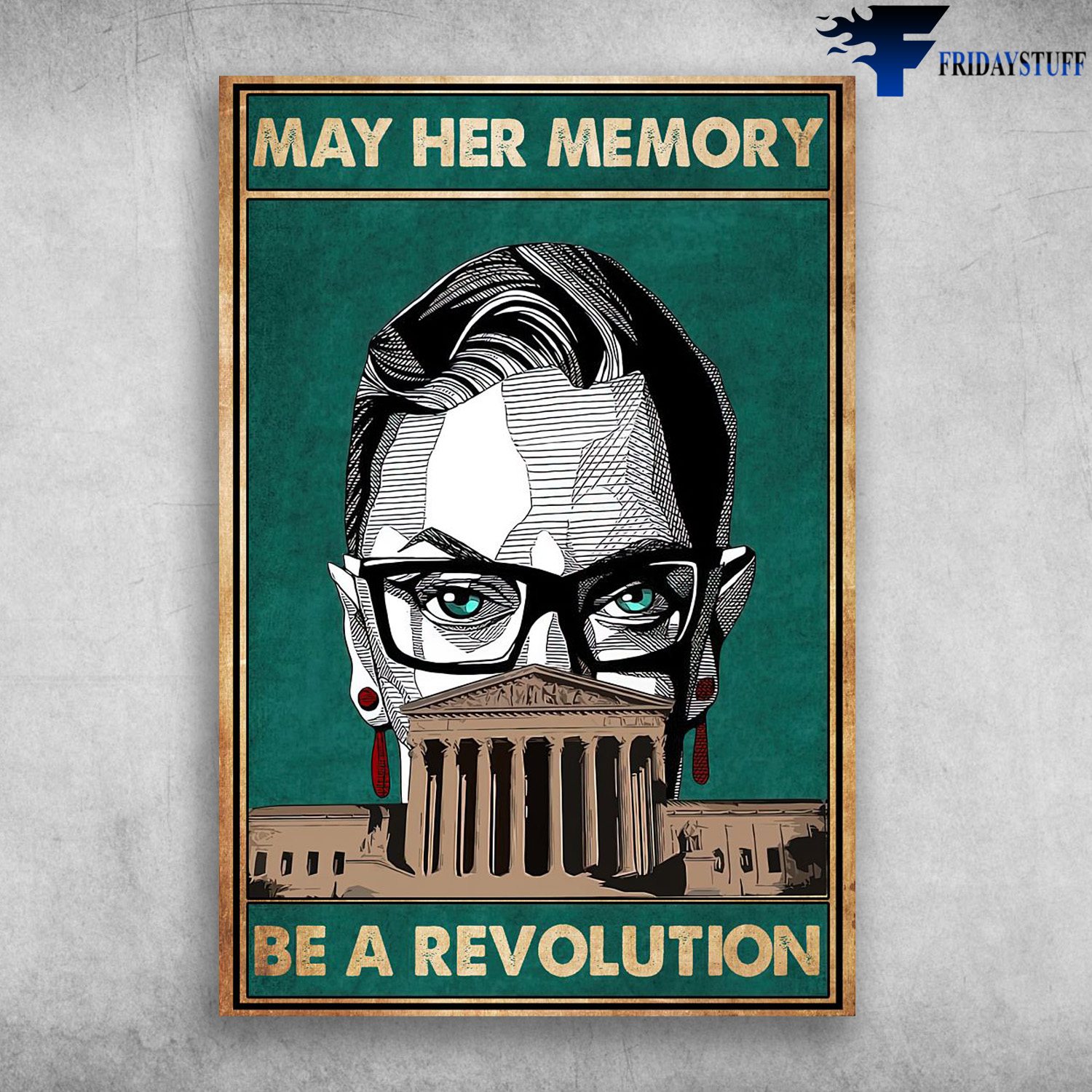 Ruth Bader Ginsburg - May Her Memory, Be A Revolution