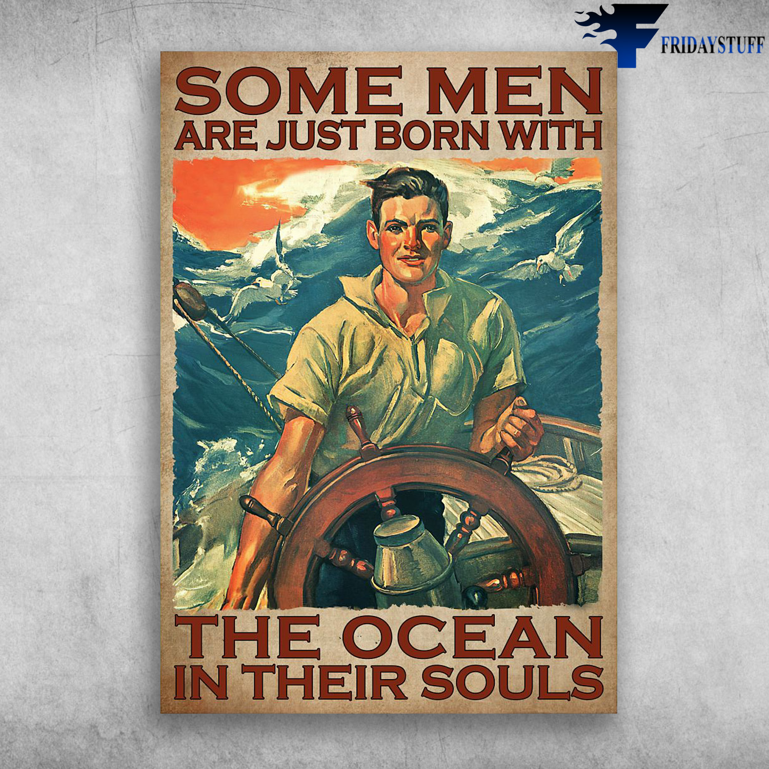 Sailor On The Ocean - Some Men Are Just Born With The Ocean, In Their Souls