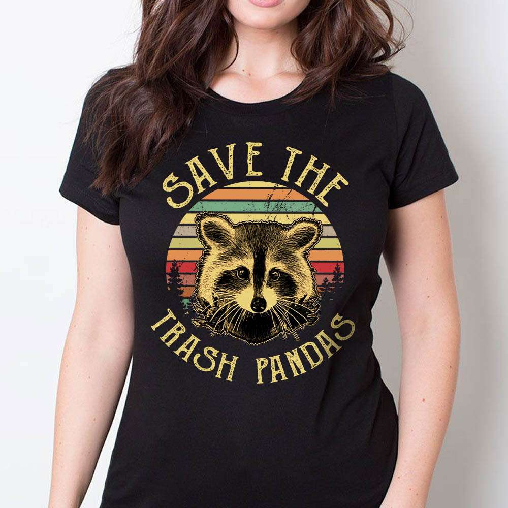 Save the trash pandas - Raccoon lover, raccoon trash pandas
