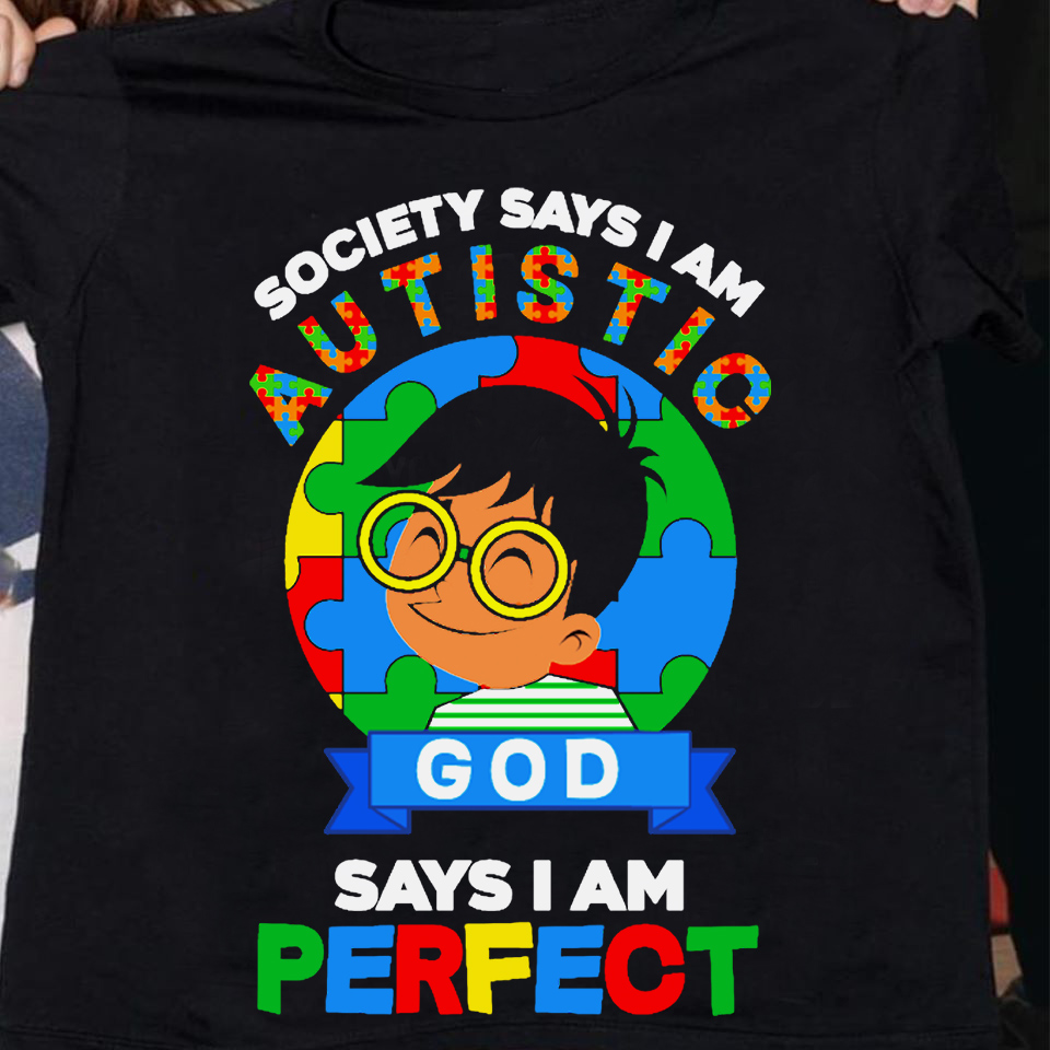 Society says I am autistic god says I am perfect - Autism awareness