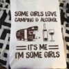 Some girls love camping and alcohol