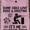 Some girls love dogs and shooting
