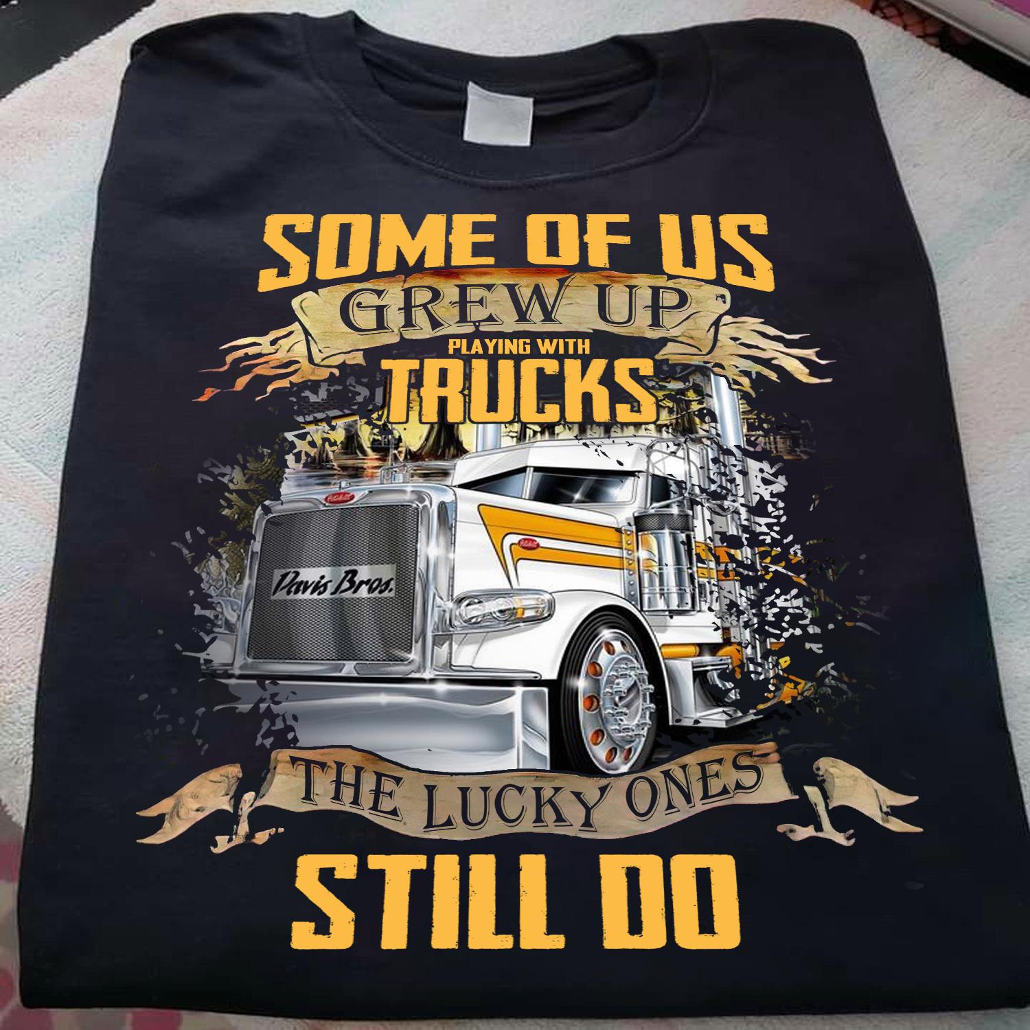 Some of us grew up playing with trucks the lucky ones still do - The trucker