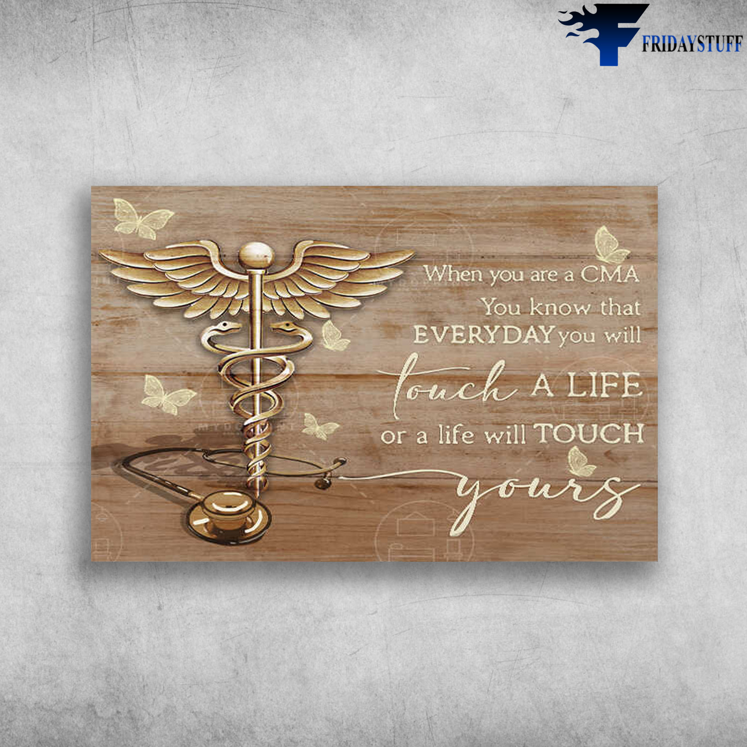 Stethoscope Caduceus - When You Are A CMA, You Know That Everyday You Will Touch A Life, Or A Life Will Touch Yours