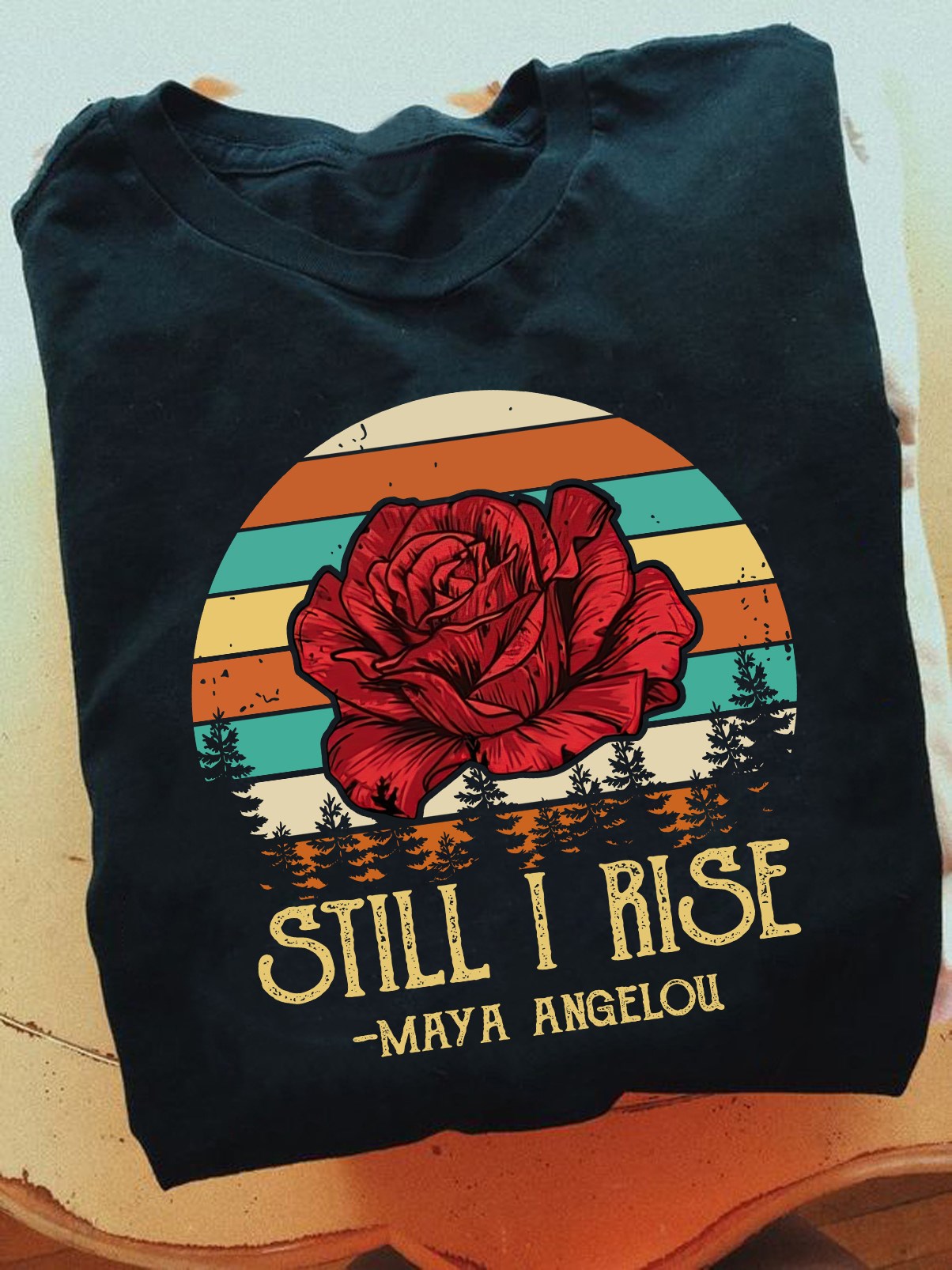 Still I rise - Maya Angelou and rose lover