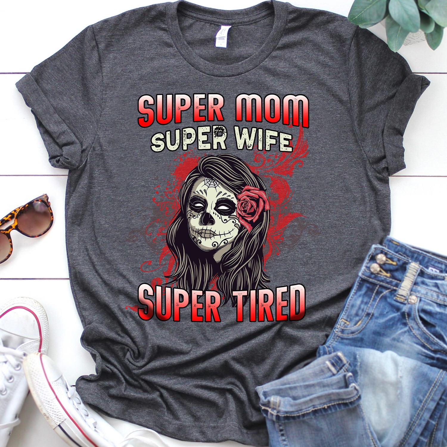 Super mom super wife super tired