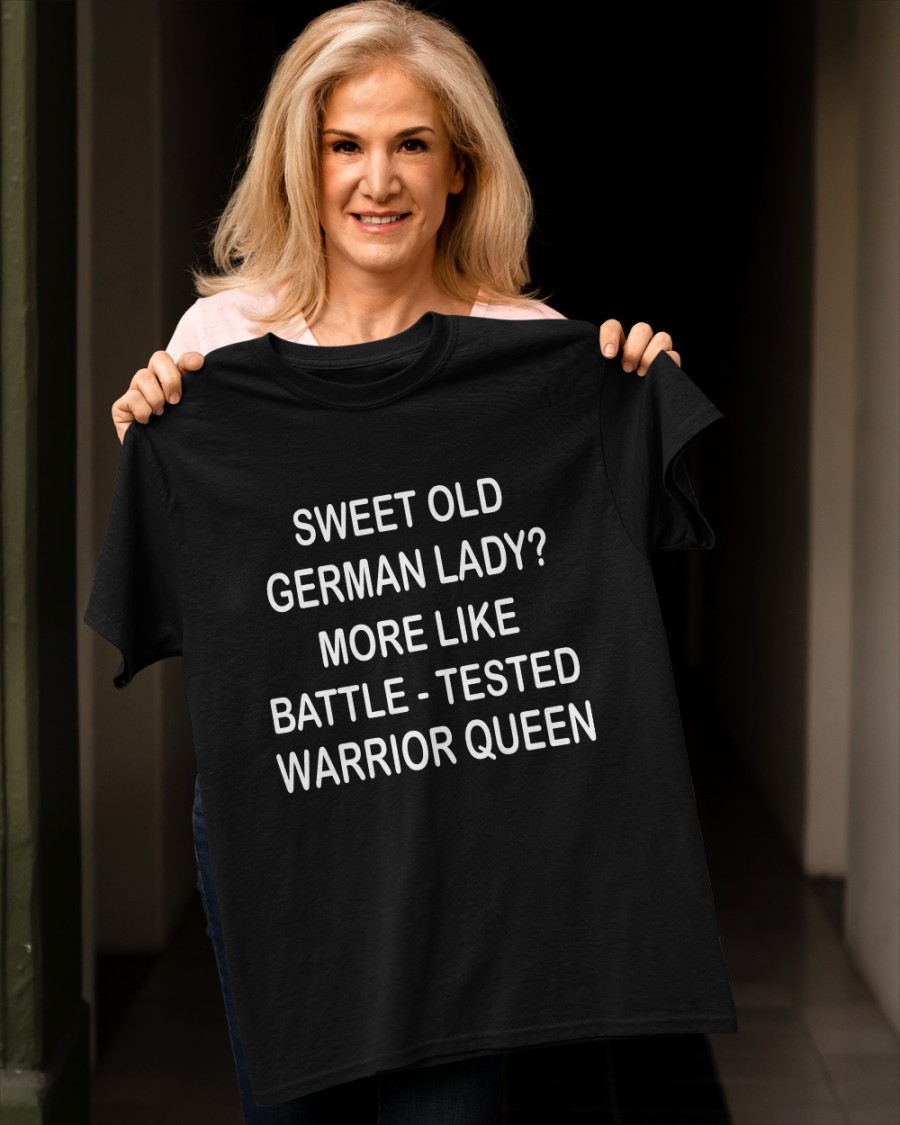 Sweet old German lady More like battle - tested warrior queen
