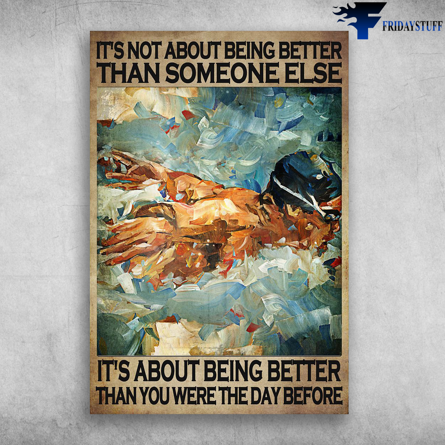 Swimming Athlete - It's Not About Being Better Than Someone Else, It's About Being Better Than You Were The Day Before