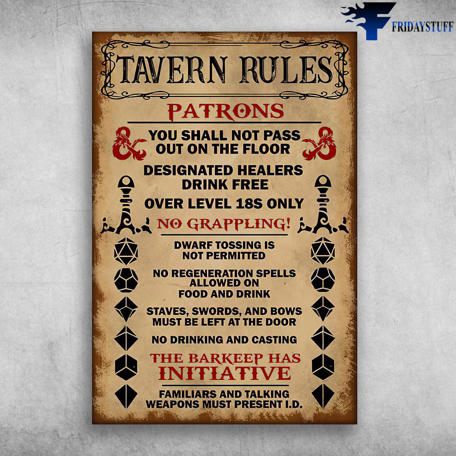 Tavern Rules - Patrons, You Shall Not Pass Out On The Floor, Designated Healers, Drink Free, Over Level. 18s Only, No Grappling,DwarfTossing Is Not Permitted, No Regeneration Spells Allowed On Food And Drink, The Barkeep Has Initiative