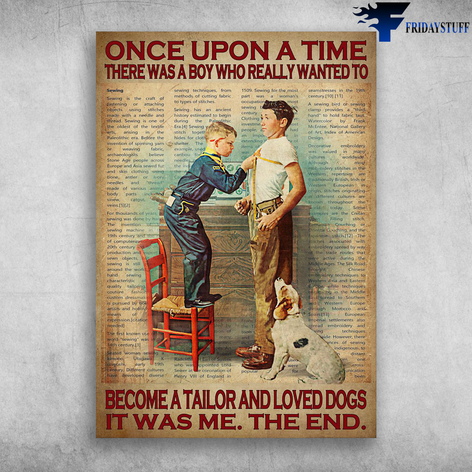 Tailor Boy, Dog - Once Upon A Time, There Was A Boy, Who Wanted To Become A Tailor And Loved Dogs, It Was Me, The End
