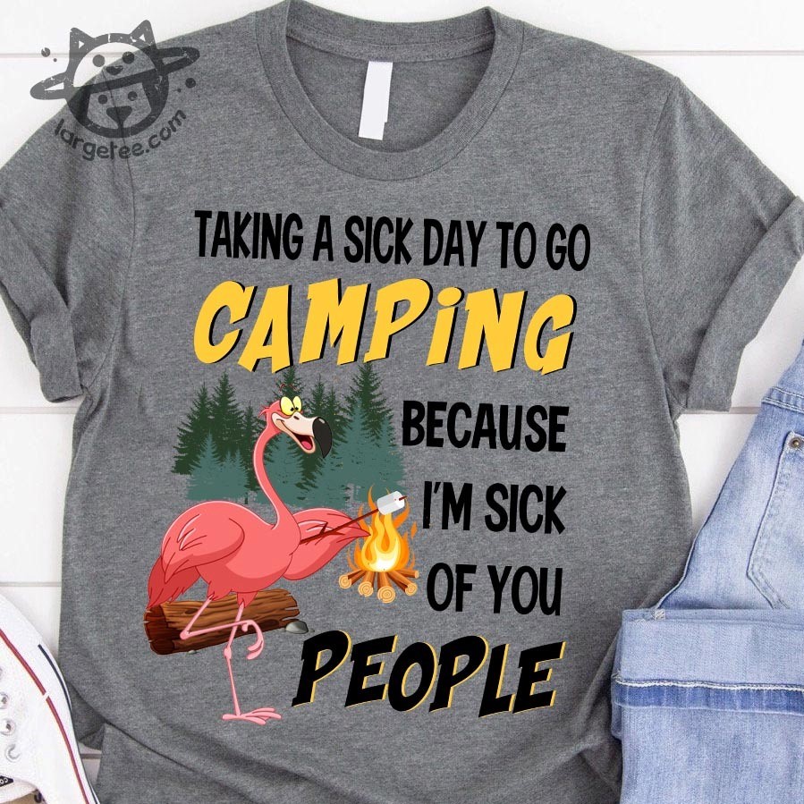 Taking a sick day to go camping because I'm sick of you people - Flamingo and campfire