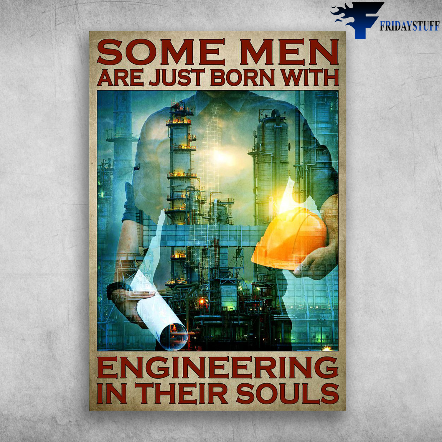 The Engineer - Some Men Are Just Born With Engineering, In Their Souls