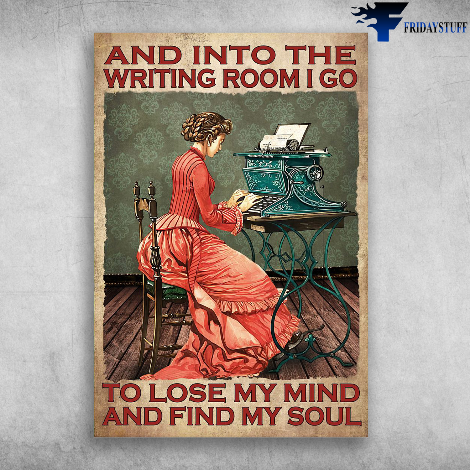 The Lady Witing - And Into The Writing Room, I Go To Lose My Mind And Find My Soul, Girl Writing