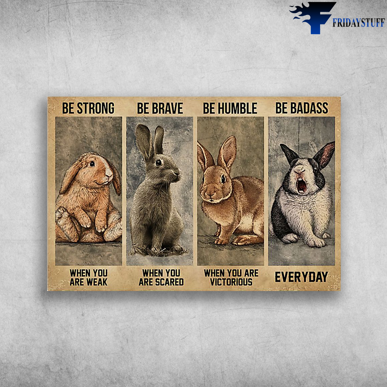 The Rabbits - Be Strong When You Are Weak, Be Brave When You Are Scared, Be Humble When You Are Victorious, Be Badass Everyday