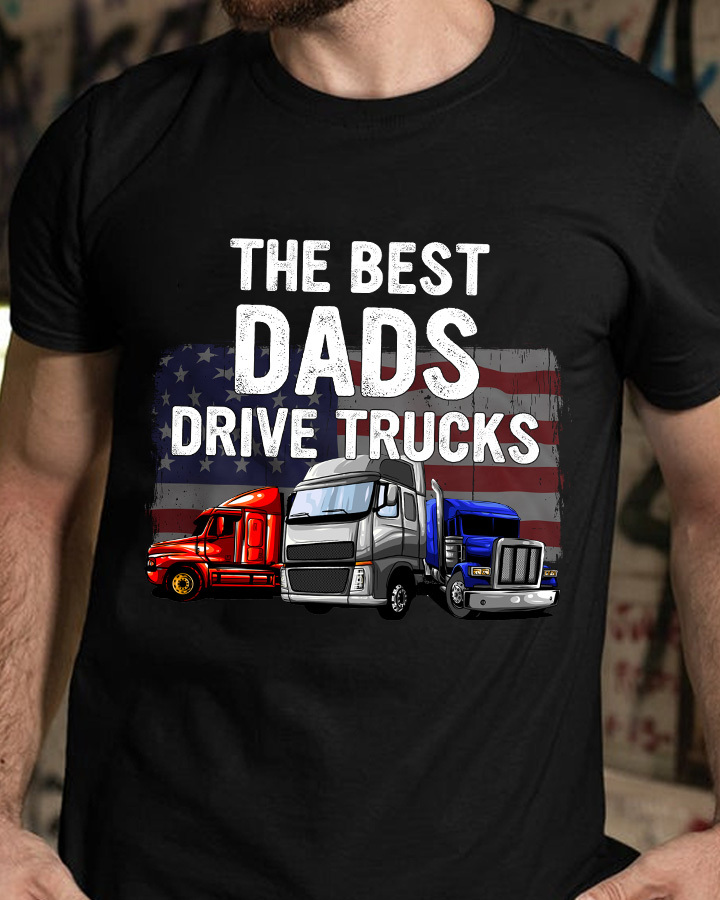 The best dads drive trucks - Truck driver, father's day