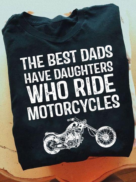 The best dads have daughters who ride motorcycles - Motorcycles lover