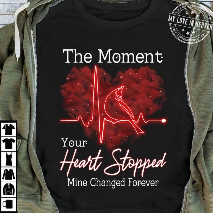 The moment your heart stopped mine changed forever - Cardinal bird