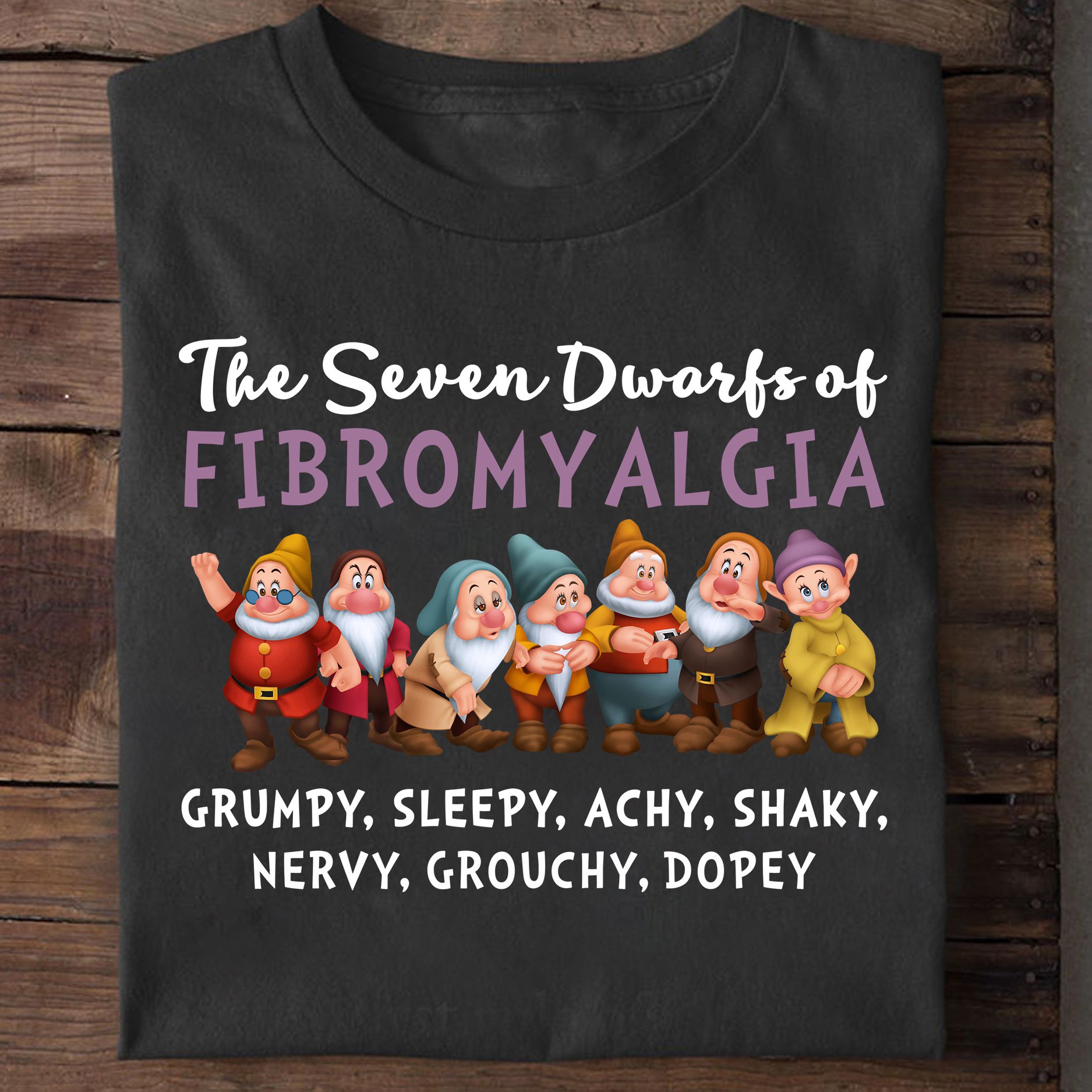 The seven dwarfs of Fibromyalgia - Grumpy, sleepy, achy, shaky, nervy, grouchy, dopey