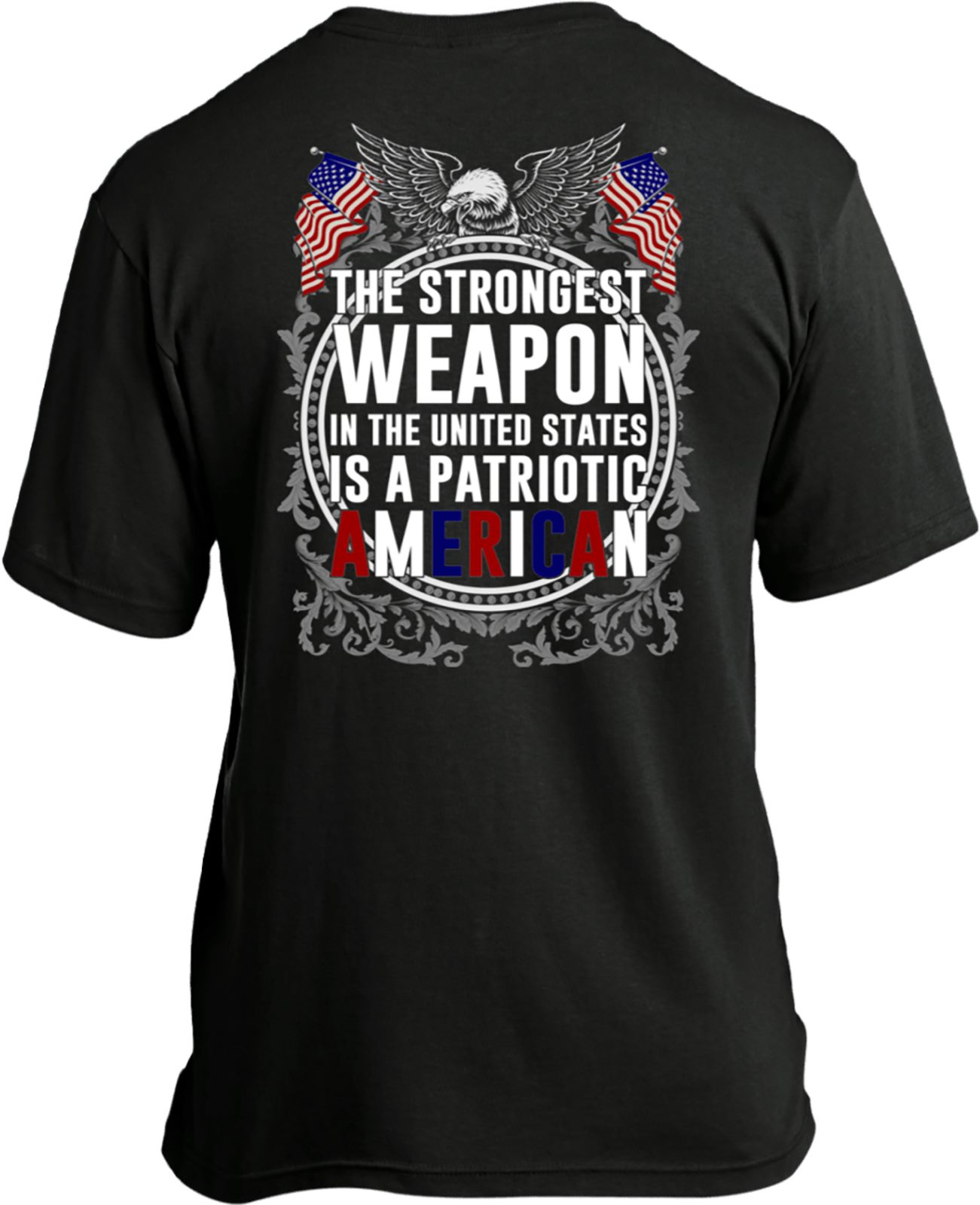 The strongest weapon in the united states is a patriotic American - American flag