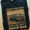 There's something woman like about a pickup man