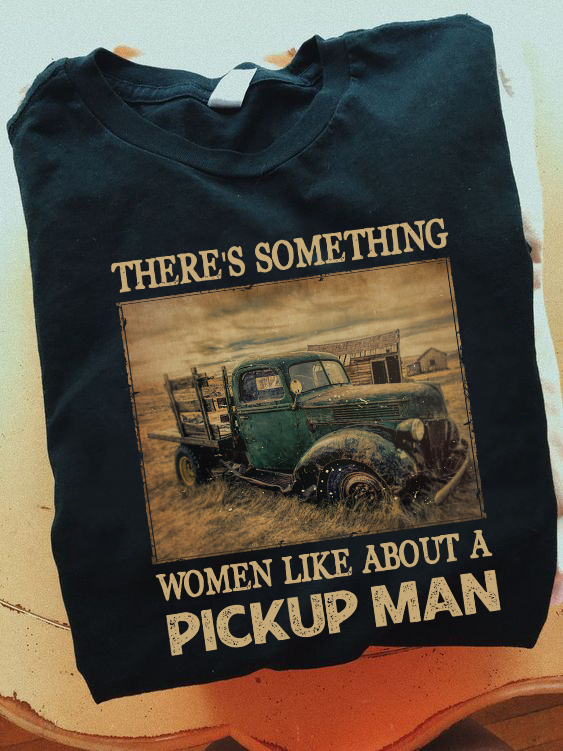 There's something woman like about a pickup man