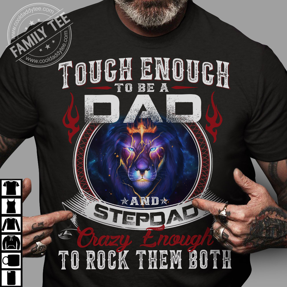 Tough Enough To Be A Dad And Stepdad Crazy Enough To Rock Them Both Shirt Hoodie Sweatshirt