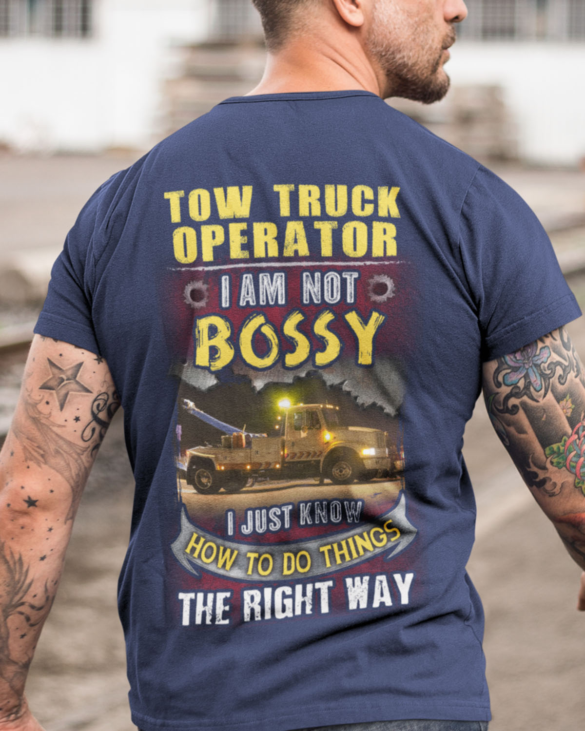 Tow truck operator I am not bossy I just know how to do things the right way