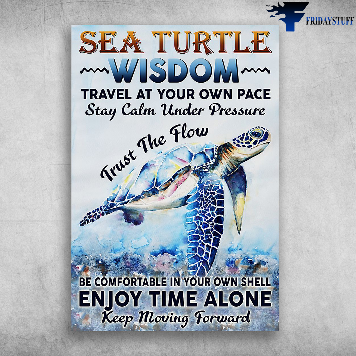Turtle On The Sea - Sea Turtle Wisdom, Travel At Your Own Pace, Stay Calm Inder Pressure, Trust The Flow, Be Comefortable In Your Own Shell, Enjoy Time Alone, Keep Moving Forward