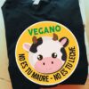 Vegano no es tu madre - no es tu leche - No kill cow