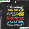 Warning bus driver off duty summer vacation has arrived