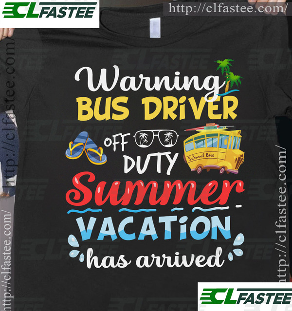 Warning bus driver off duty summer vacation has arrived
