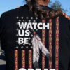 Watch us be great - Native American, America flag