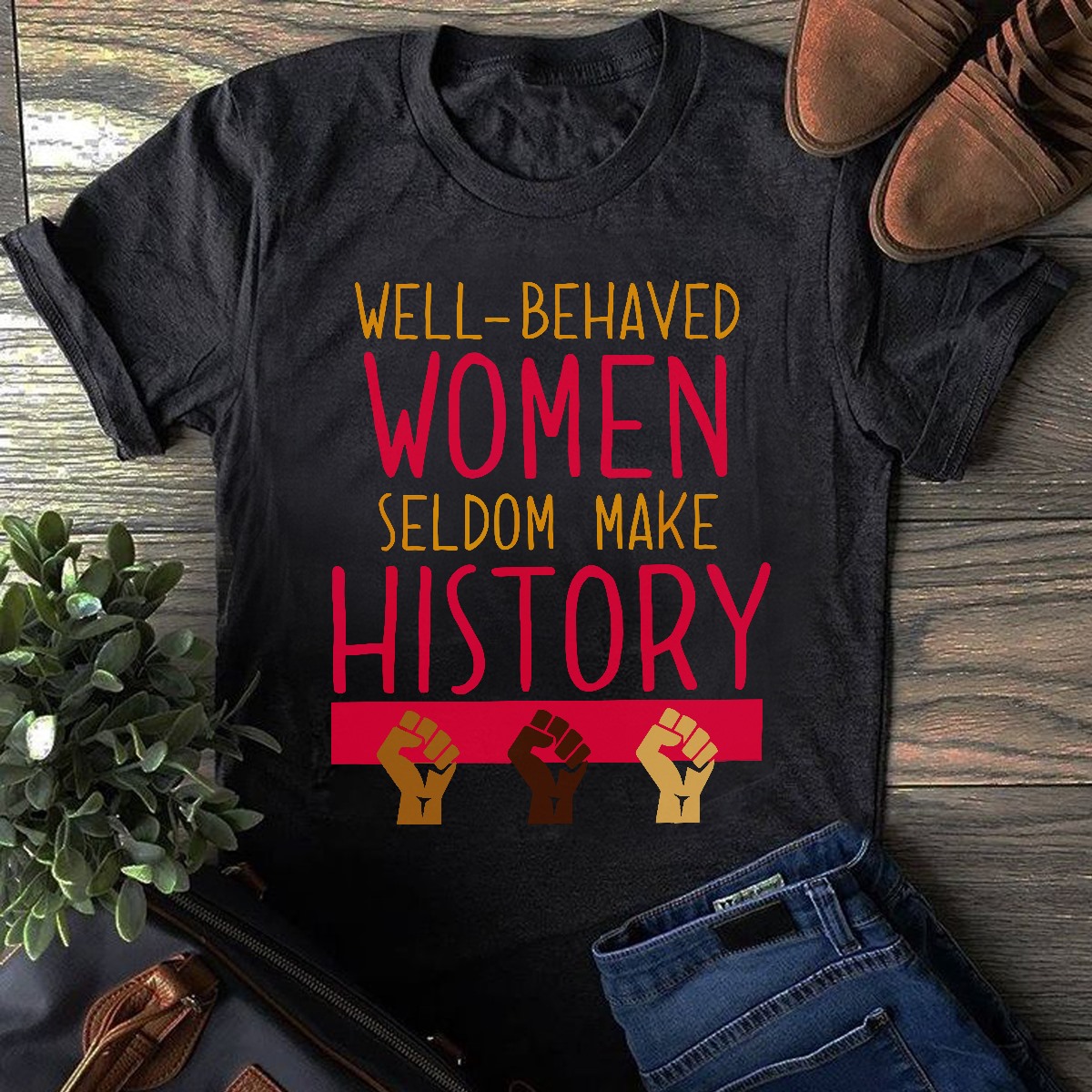 Well-behaved women seldom make history - Asian, black, community Shirt, Hoodie, Sweatshirt -