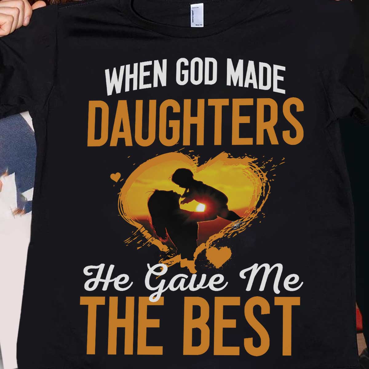 When god made daughters he gave me the best - Mother and daughter